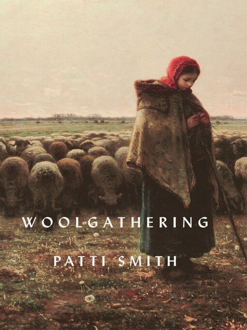 Title details for Woolgathering by Patti Smith - Available